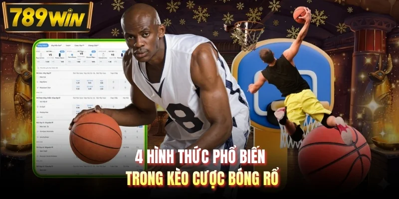 4 hình thức phổ biến trong kèo cược bóng rổ
