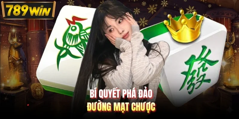 Bí quyết phá đảo Đường Mạt Chược