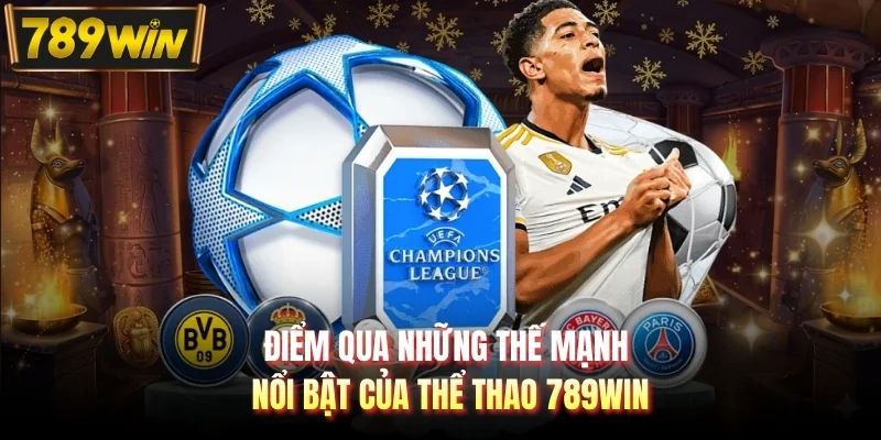 Điểm qua những thế mạnh nổi bật của thể thao 789WIN